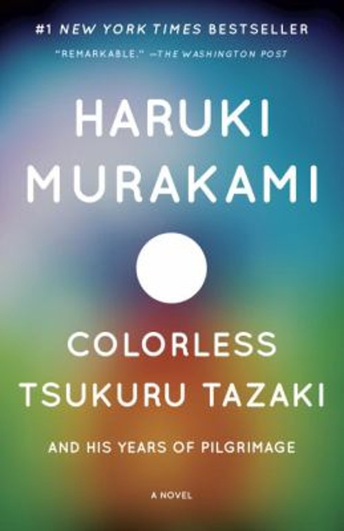 Colorless Tsukuru Tazaki and His Years of Pilgrimage : A Novel Ha
