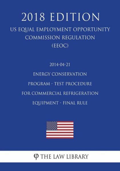 2014-04-21 Energy Conservation Program – Test Procedure For Commercial Refr…