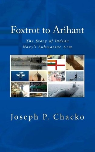 Cmde Ranjit B Rai (Retd) Cmde Arun Kumar (Retd) VAdm Foxtrot to Arih (Paperback)