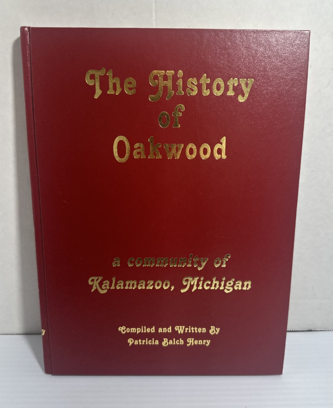 History Of Oakwood Henry Kalamazoo Michigan Community Pat Henry SIGNED NUMBERED