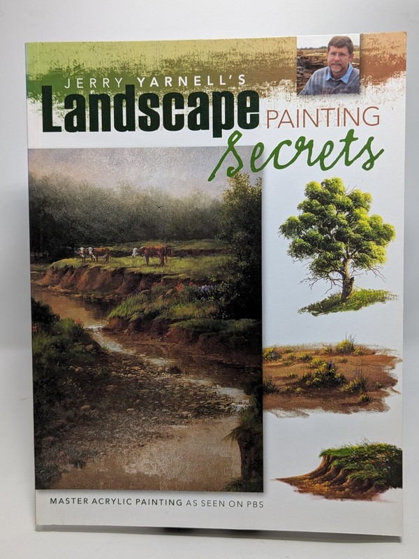 Jerry Yarnell’s Landscape Painting Secrets by Jerry Yarnell (2008, Trade…