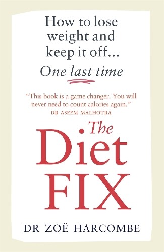 The Diet Fix: How to lose weight and ke… by Harcombe, Zoe Paperback / softback