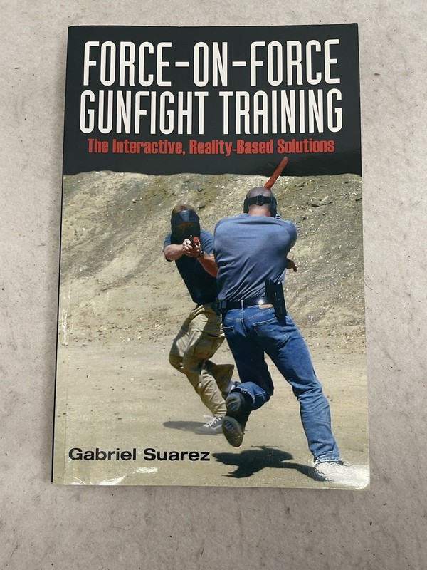 FORCE-ON-FORCE GUNFIGHT TRAINING: THE INTERACTIVE, By Gabriel Suarez & Gabe