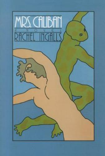 Mrs. Caliban – Paperback By Ingalls, Rachel – NEW