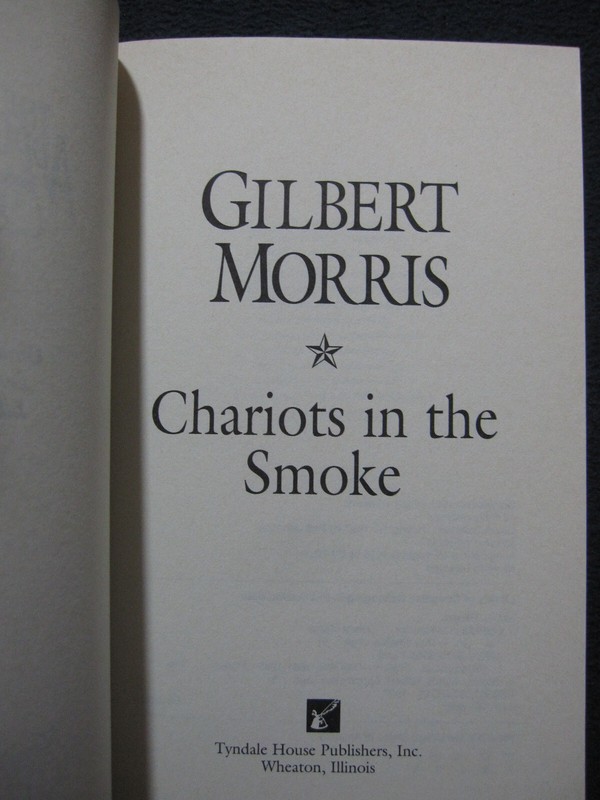 Chariots in the Smoke (The Appomattox Saga, Book 9) Morris, Gilbert gallery