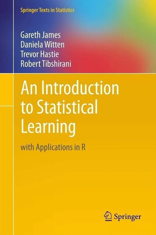Springer Texts in Statistics An Introduction to Statistical Learning New