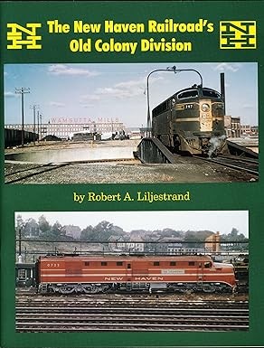 The New Haven Railroad’s Old Colony Division Volume 1 Paperback Book Robert A L