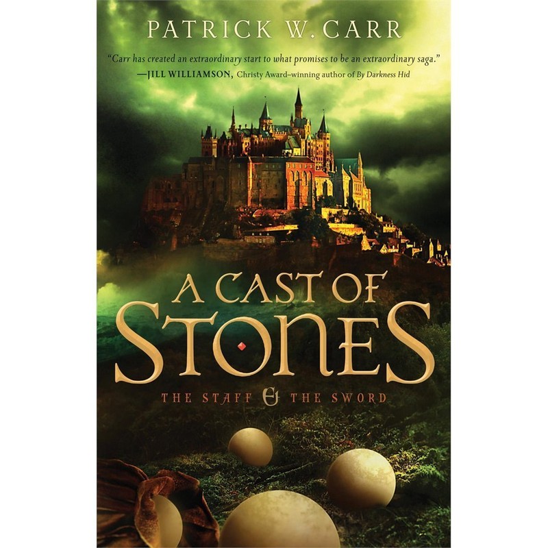 A Cast of Stones (The Staff and the Sword), Patrick W. Carr, New Book