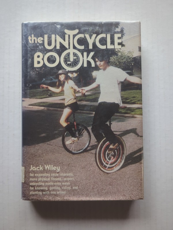 The Unicycle Book by Jack Wiley from 1973
