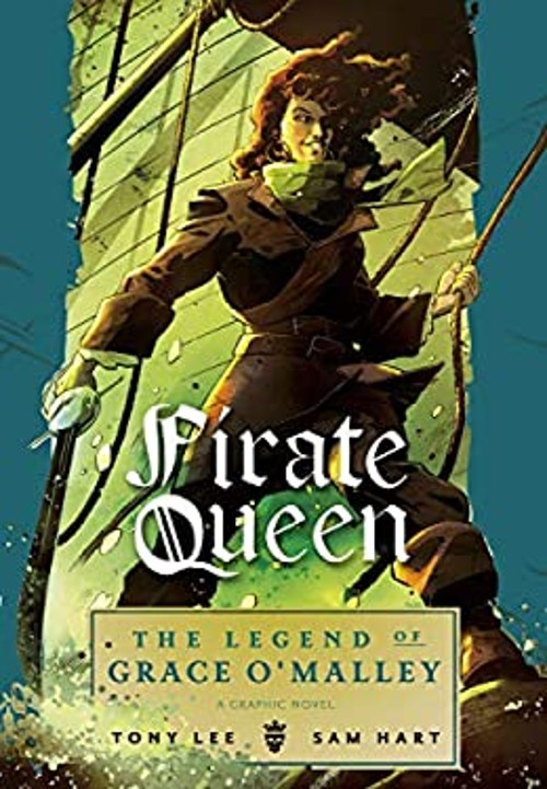 Pirate Queen: The Legend of Grace O’Malley Hardcover Tony Lee