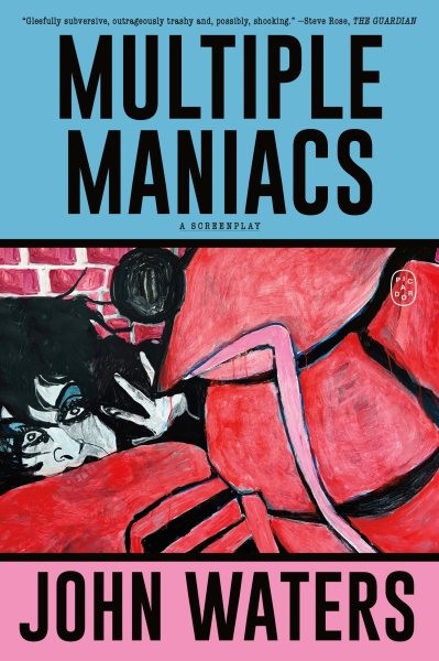 Multiple Maniacs : A Screenplay, Paperback by Waters, John, Like New Used, Fr…