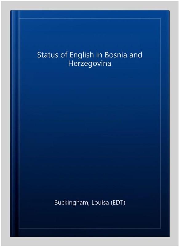 Status of English in Bosnia and Herzegovina, Hardcover by Buckingham, Louisa ... gallery