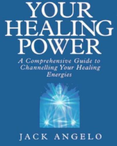 Your Healing Power: A Comprehensive Guide to Channelling Your Healing Energies