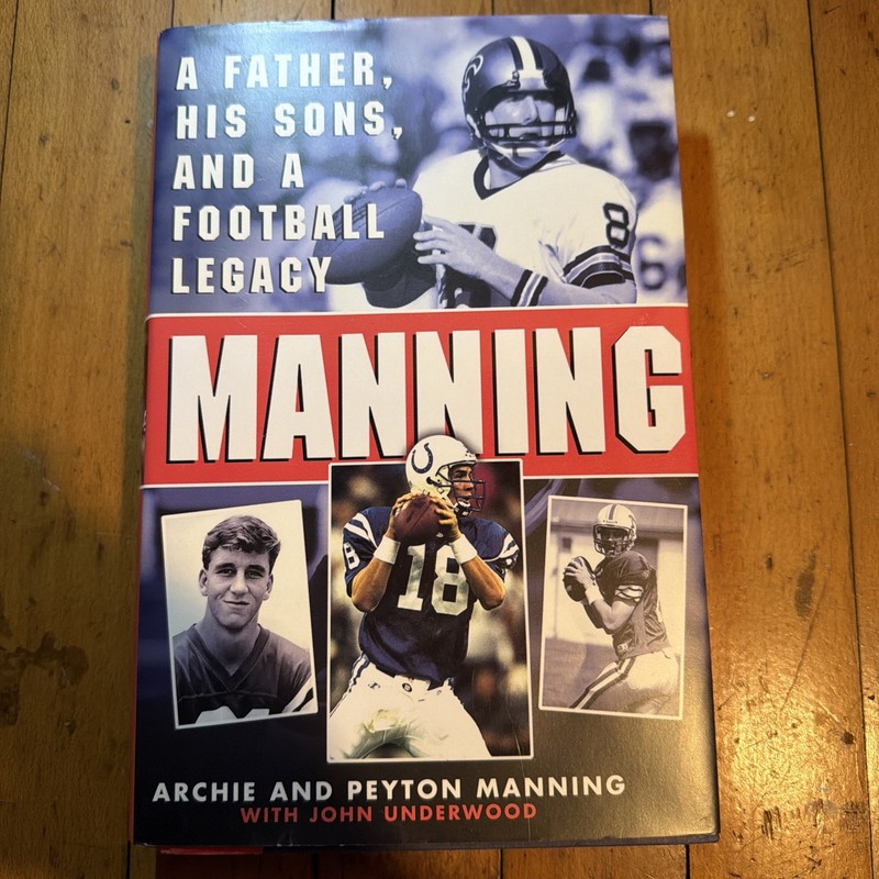 Manning: A Father, His Sons and a Football Legacy 2000 HC/DJ First Edition First