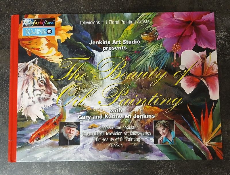 The Beauty of Oil Painting, Book 4 – Hardcover Gary and Kathwren Jenkins