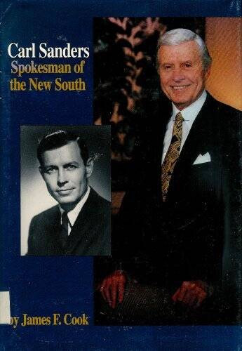 Carl Sanders: Spokesman of the New South – Hardcover By Cook, James F. – GOOD