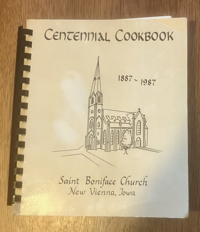 Centennial Cookbook Saint Boniface Church – New Vienna, Iowa 1987 – 430 Pages