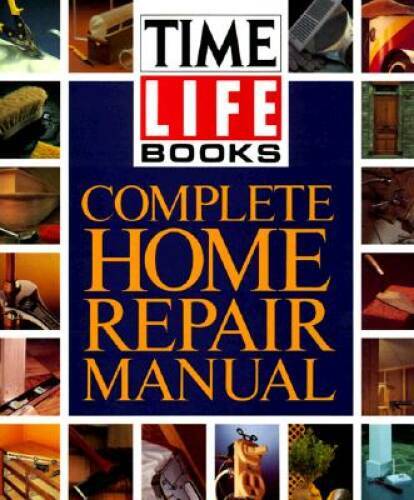 Complete Home Repair Manual – Hardcover By Time-Life Books – VERY GOOD