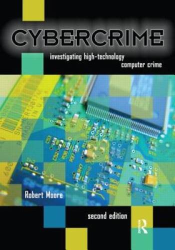 Cybercrime: Investigating High-Technology Computer Crime – Paperback – GOOD
