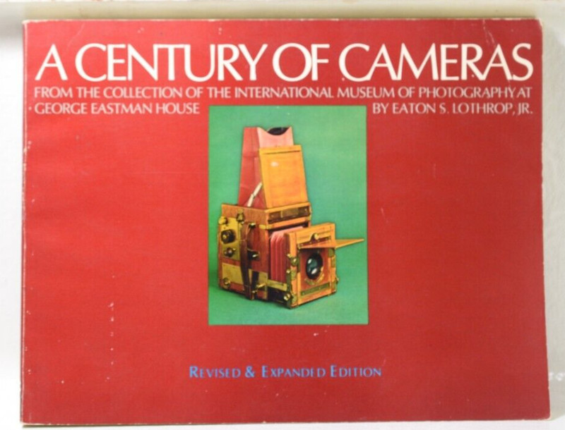 A CENTURY OF CAMERAS By Eaton S Lothrop – paperback 186 pages