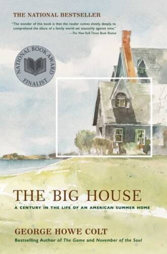The Big House: A Century in the Life of an American Summer Home – GOOD