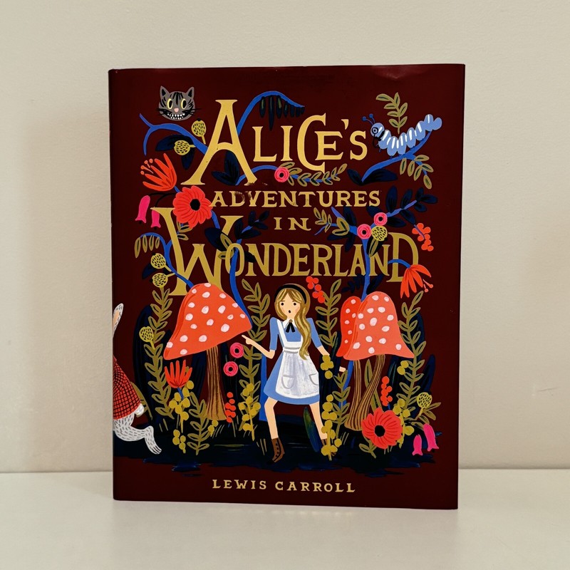 Alice’s Adventures in Wonderland – Lewis Carroll (2015) Illustrated by Anna Bond