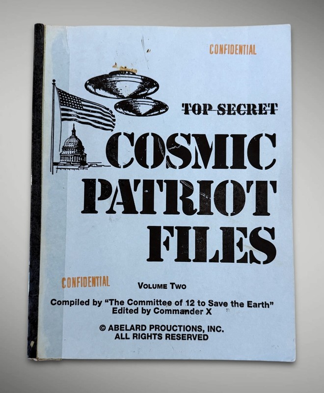 COSMIC PATRIOT FILES Volume 2 – UFO Conspiracy By Commander X To Save The Earth
