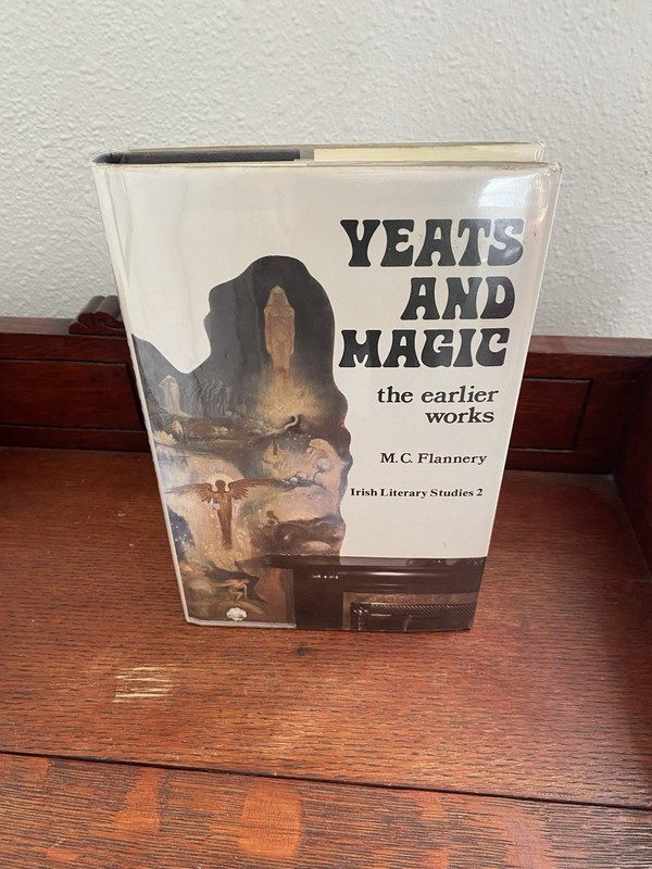 Yeats and Magic: The Earlier Works by Mary C. Flannery (1977, Hardcover)