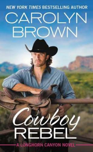Cowboy Rebel: Includes a bonus short story (Longhorn Canyon) – GOOD