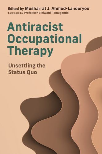 Antiracist Occupational Therapy, , , Very Good, 10/19/2023 12:00:01 ,