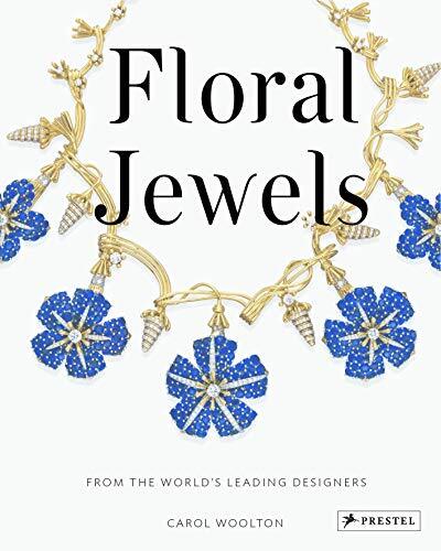 Floral Jewels: From the World’s Leading Designers by Carol Woolton