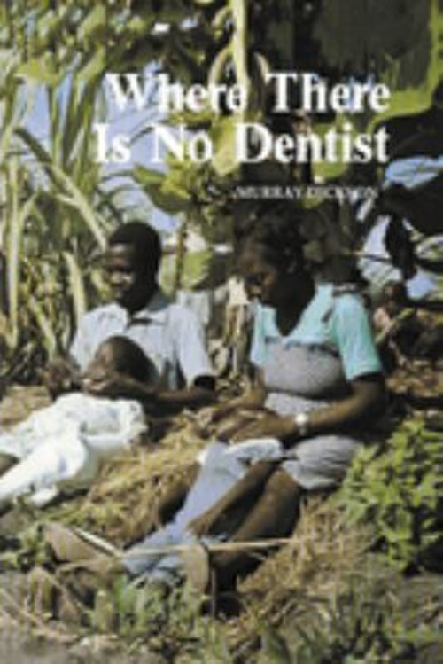 Where There Is No Dentist Paperback Murray Dickson
