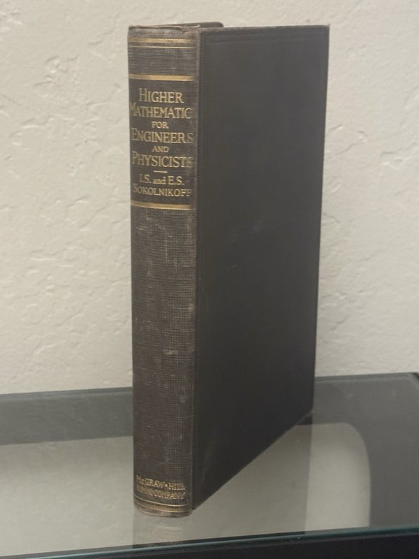 Higher Mathematics for Engineers and Physicist by Ivan Sokolnikoff 1941 HC