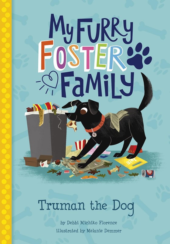 Truman the Dog (My Furry Foster Family) – paperback Florence|Debbi Michiko|D…