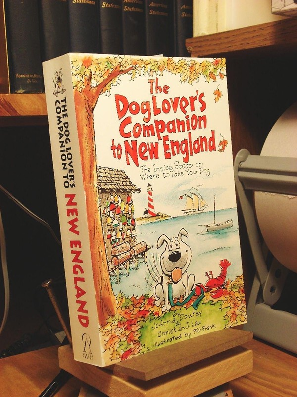 The Dog Lover’s Companion to New England: The Inside Scoop on Where to Take …