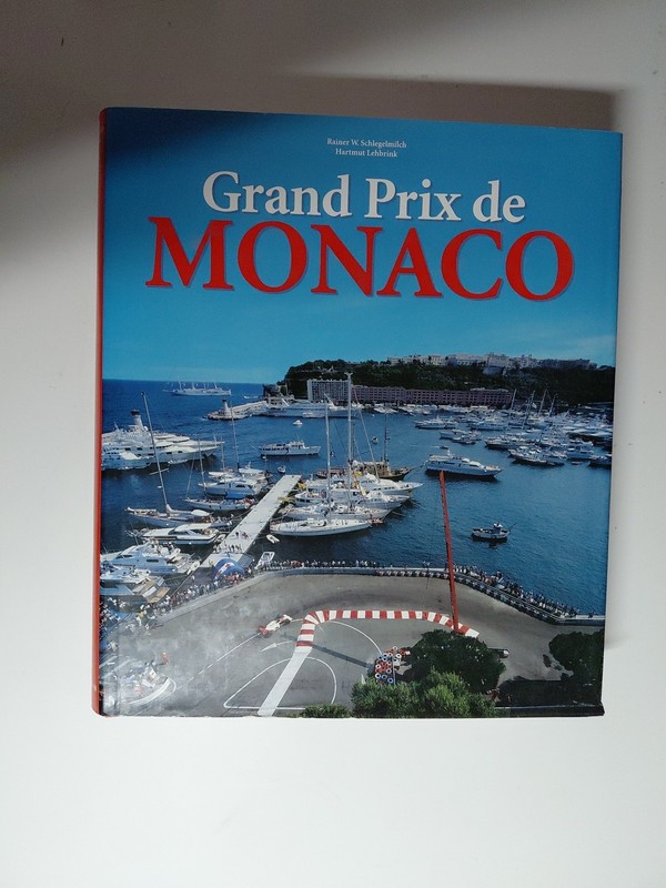 Grand Prix de Monaco Rainer W / SCHLEGELMILCH HARDBACK BOOK F1 GRAND PRIX