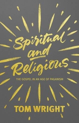 Spiritual and Religious: The Gospel in an Age of Paganism – Paperback – GOOD