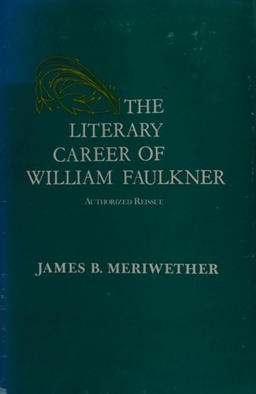 Literary Career of William Faulkner : A Bibliographical Study Har