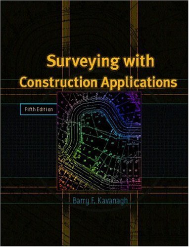 Surveying with Construction Applications by Barry Kavanagh
