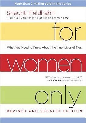 For Women Only: What You Need to Know about the Inner Lives of Men