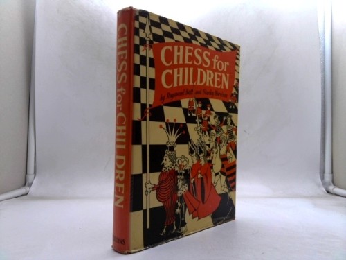 Chess for Children by R. & S. Morrison. Bott