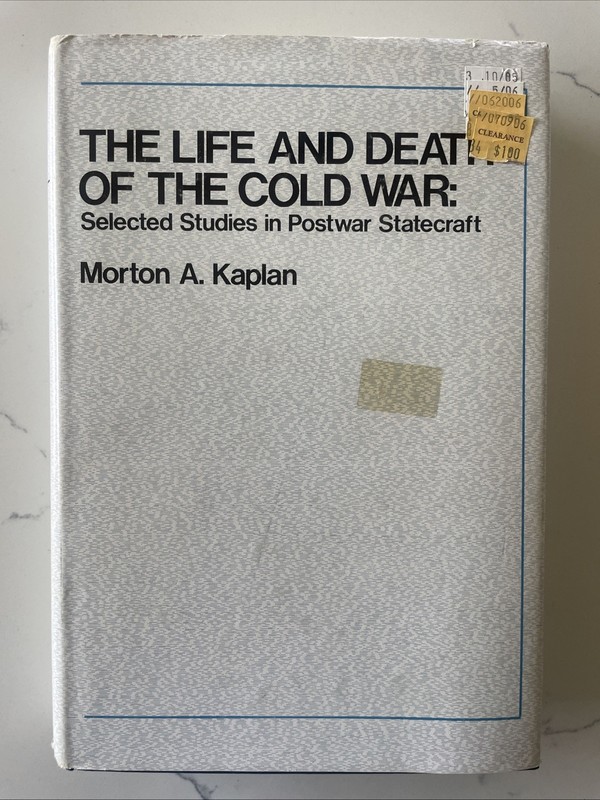 The Life and Death of the Cold War: Postwar by Morton A. Kaplan (1976 HCDJ)
