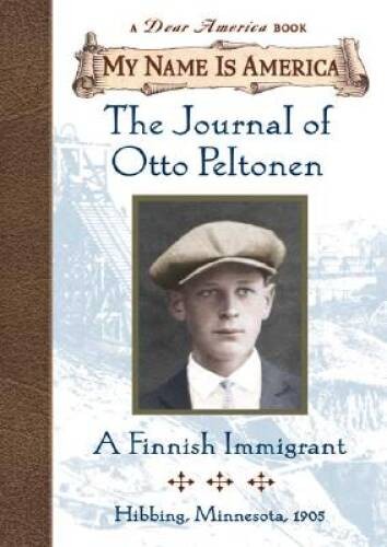 The Journal of Otto Peltonen: A Finnish Immigrant (My Name Is America ser – GOOD